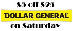$5 off Saturday at Dollar General