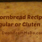 Cornbread Recipe – Regular or Gluten Free